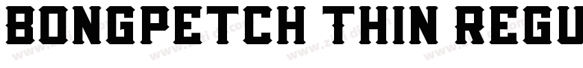 Bongpetch Thin Regul字体转换